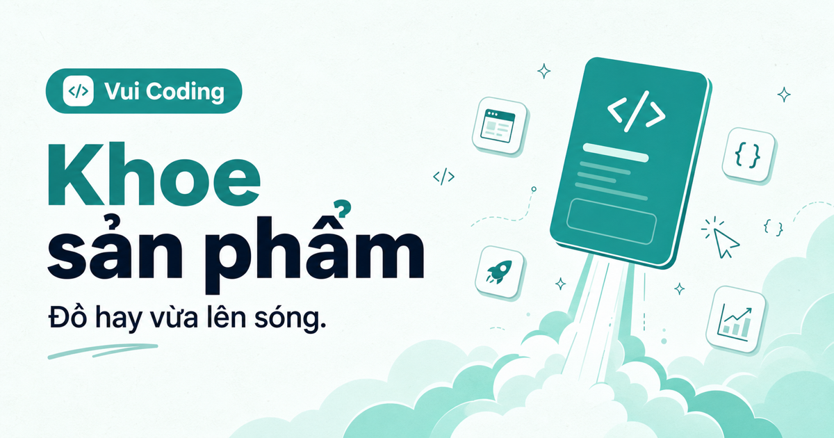 Ảnh xem trước Vui Coding – Khoe sản phẩm và công cụ cho developer